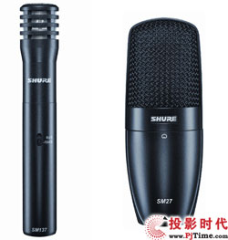 Shure推出SM系列话筒新品:SM27和SM137